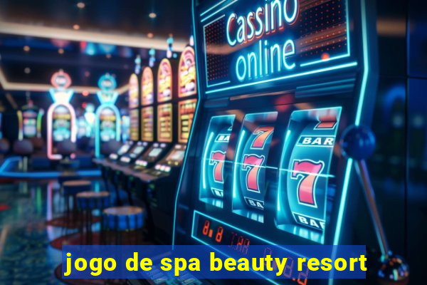 jogo de spa beauty resort